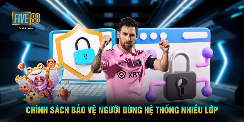 Chính sách bảo vệ người dùng hệ thống nhiều lớp