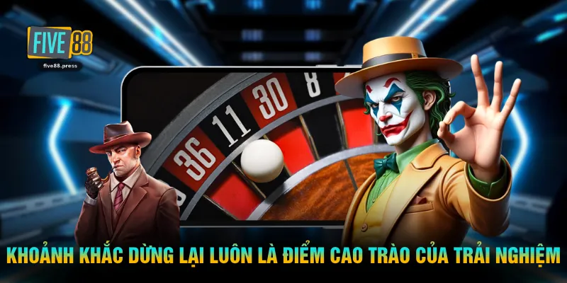 Khoảnh khắc dừng lại luôn là điểm cao trào của trải nghiệm