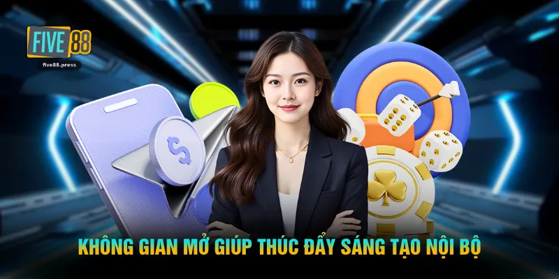 Không gian mở giúp thúc đẩy sáng tạo nội bộ