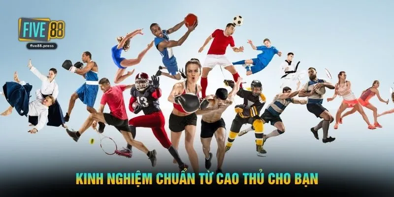Kinh nghiệm chuẩn từ cao thủ cho bạn