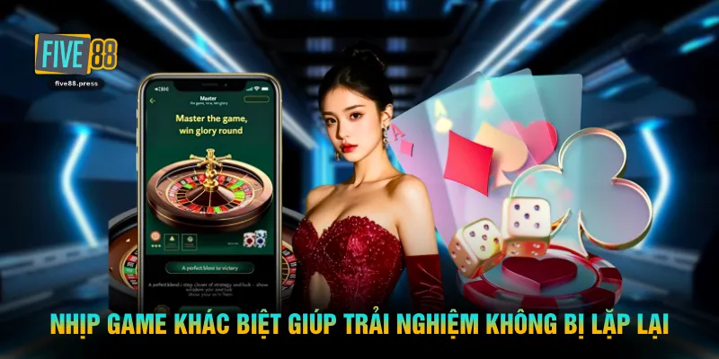 Nhịp game khác biệt giúp trải nghiệm không bị lặp lại