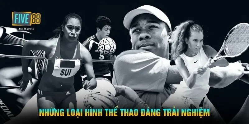 Những loại hình thể thao đáng trải nghiệm