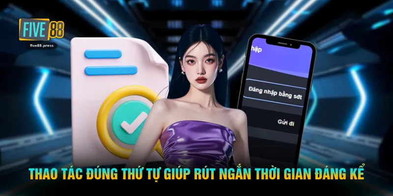 Thao tác đúng thứ tự giúp rút ngắn thời gian đáng kể